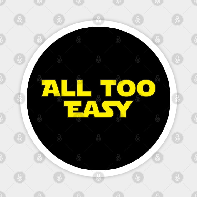 All Too Easy Magnet by Brightfeather